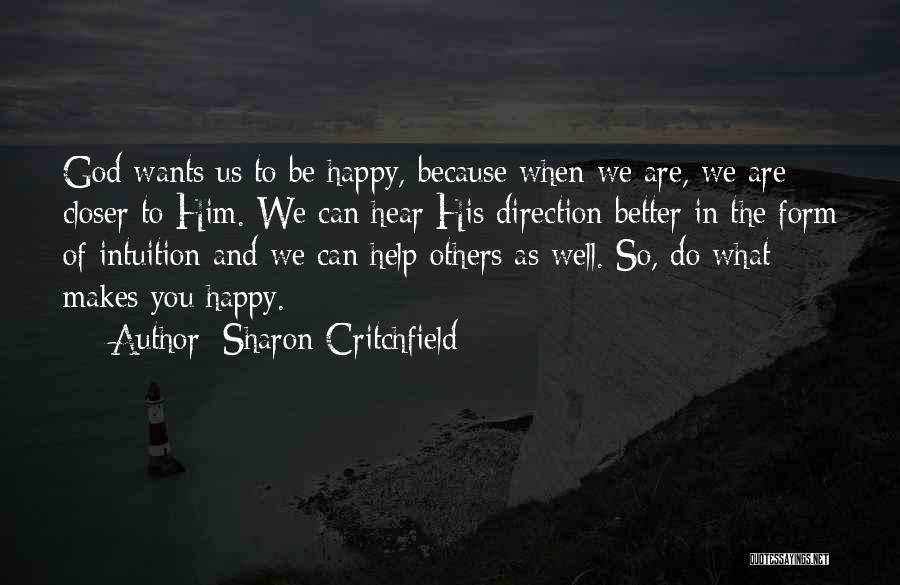 Spirituality And Happiness Quotes By Sharon Critchfield