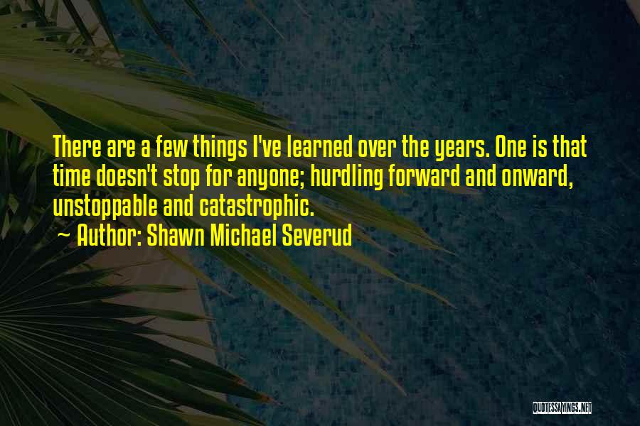 Spirituality And Life Quotes By Shawn Michael Severud