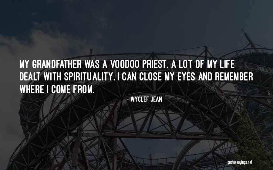 Spirituality And Life Quotes By Wyclef Jean Spirituality And Life Quotes By Wyclef Jean