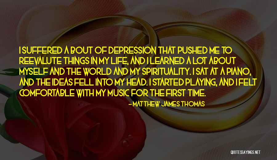 Spirituality And Music Quotes By Matthew James Thomas