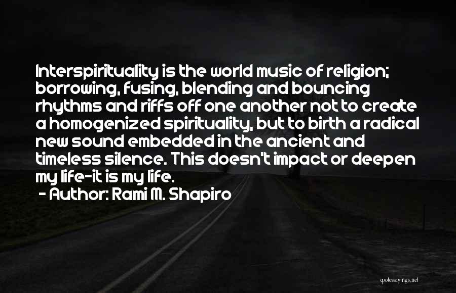 Spirituality And Music Quotes By Rami M. Shapiro