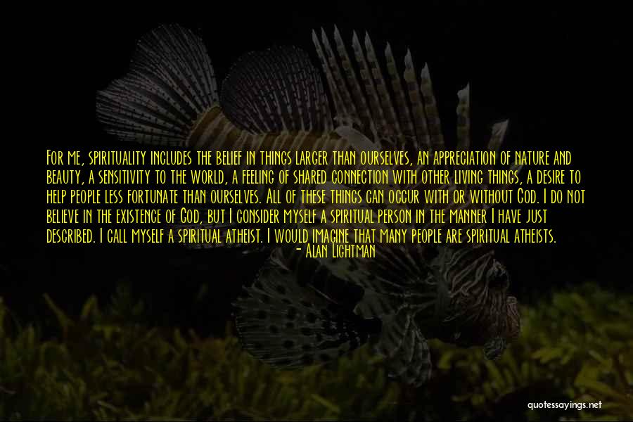 Spirituality And Nature Quotes By Alan Lightman