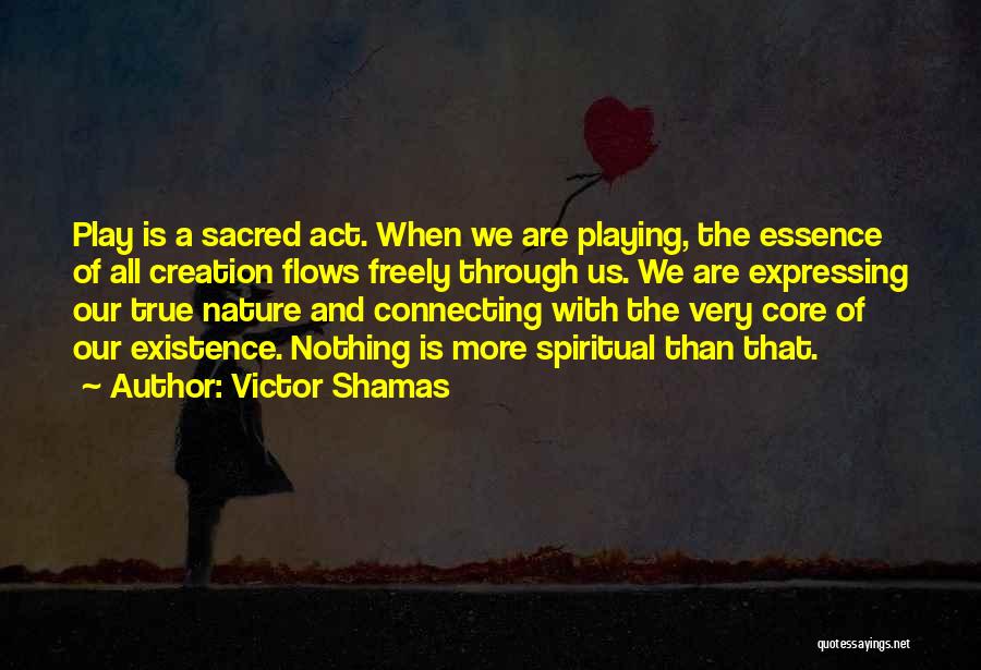 Spirituality And Nature Quotes By Victor Shamas