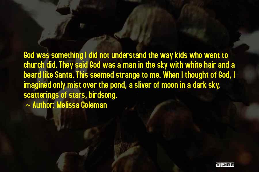 Spirituality And The Universe Quotes By Melissa Coleman