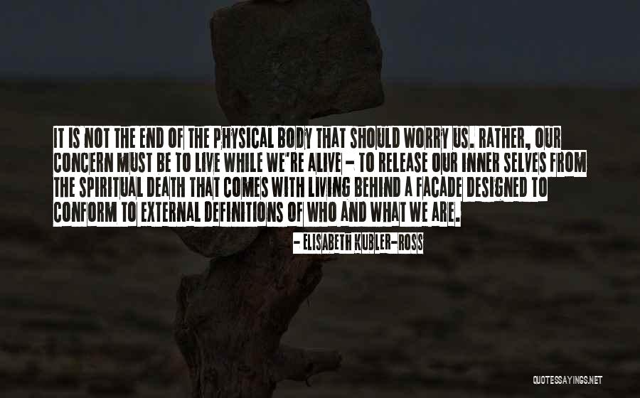 Spirituality Growth Quotes By Elisabeth Kubler-Ross Spirituality Growth Quotes By Elisabeth Kubler-Ross