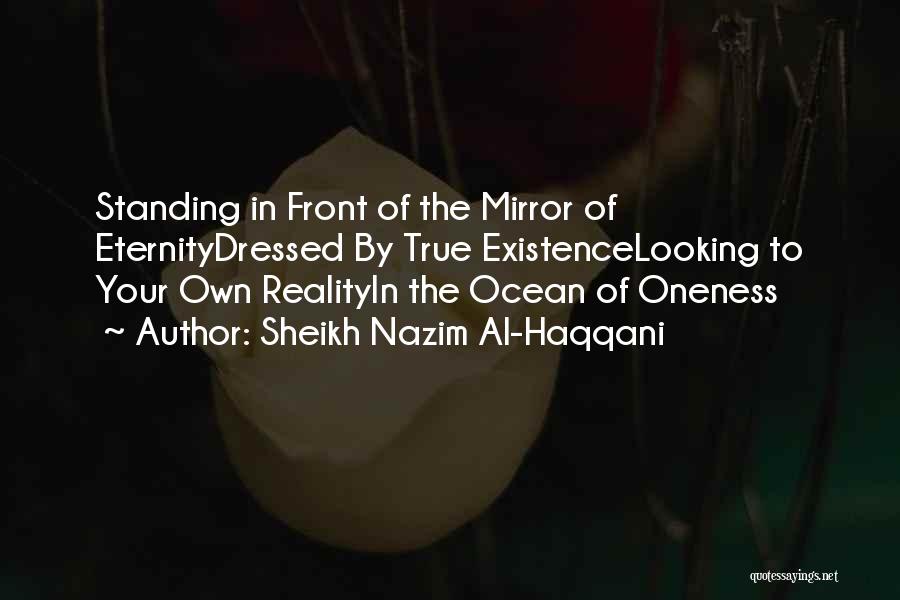 Spirituality Islam Quotes By Sheikh Nazim Al-Haqqani