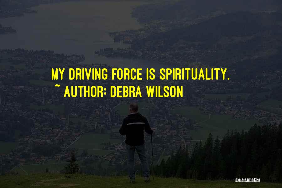 Spirituality Quotes By Debra Wilson