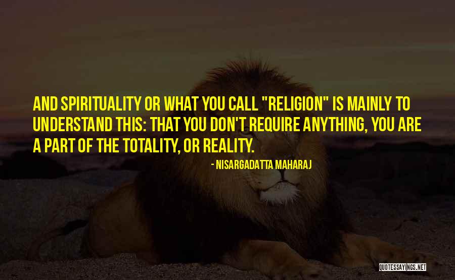 Spirituality Religion Quotes By Nisargadatta Maharaj Spirituality Religion Quotes By Nisargadatta Maharaj