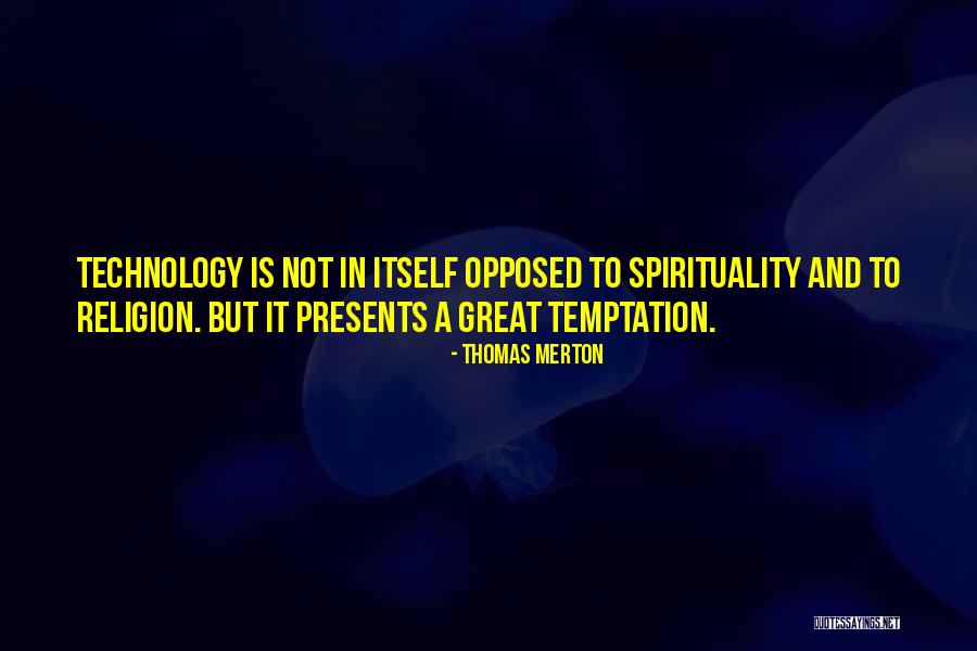 Spirituality Religion Quotes By Thomas Merton Spirituality Religion Quotes By Thomas Merton