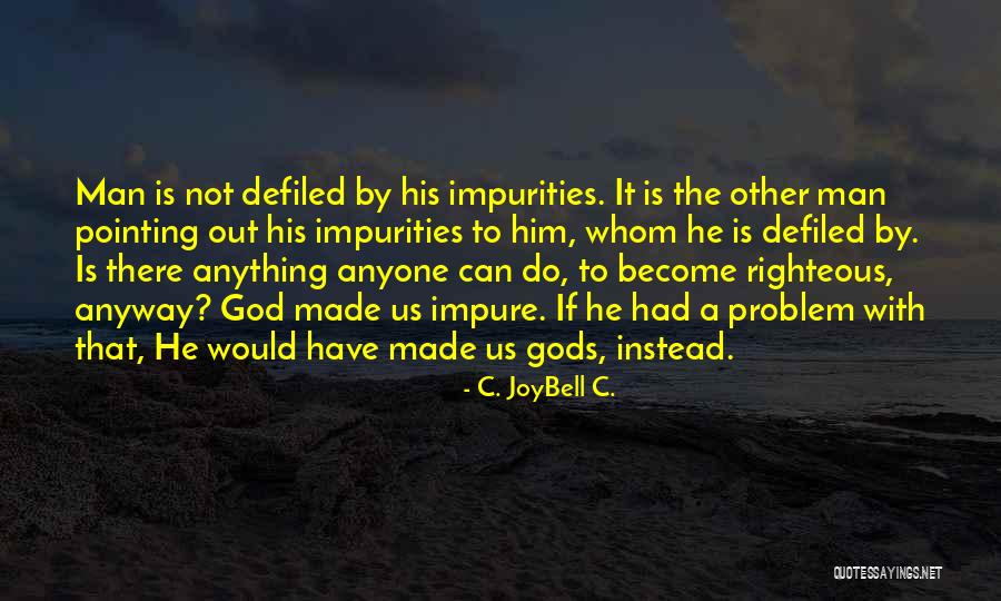Spirituality Spiritual Quotes Quotes By C. JoyBell C. Spirituality Spiritual Quotes Quotes By C. JoyBell C.
