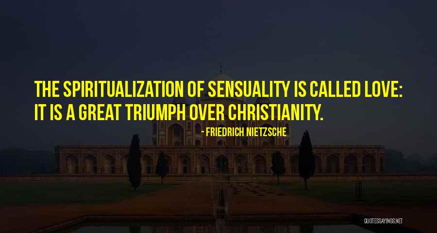 Spiritualization Quotes By Friedrich Nietzsche Spiritualization Quotes By Friedrich Nietzsche