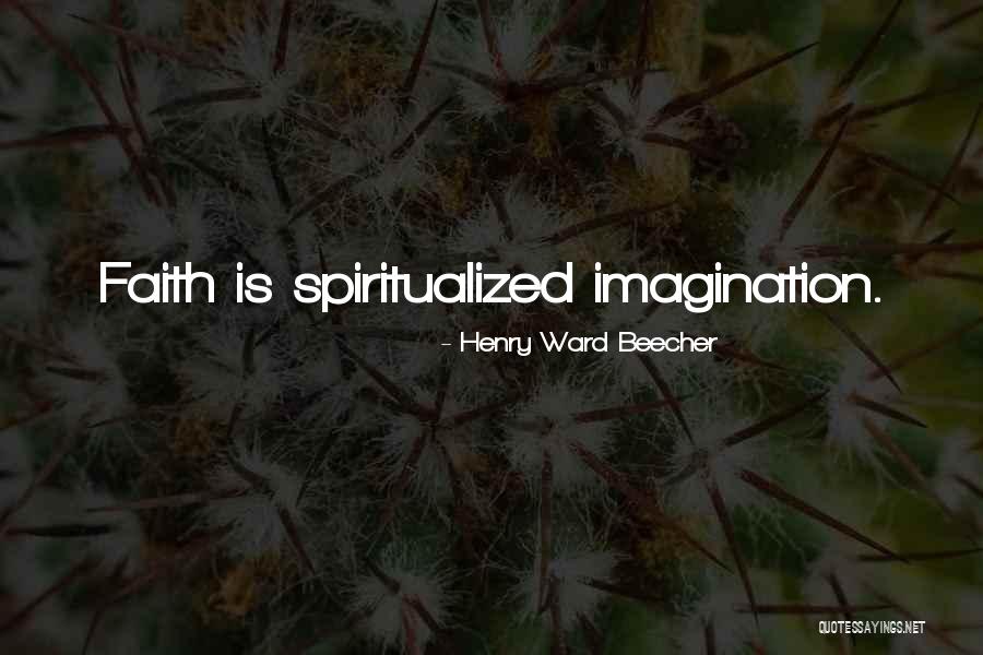 Spiritualized Quotes By Henry Ward Beecher Spiritualized Quotes By Henry Ward Beecher