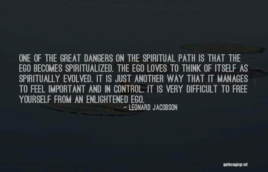 Spiritualized Quotes By Leonard Jacobson Spiritualized Quotes By Leonard Jacobson