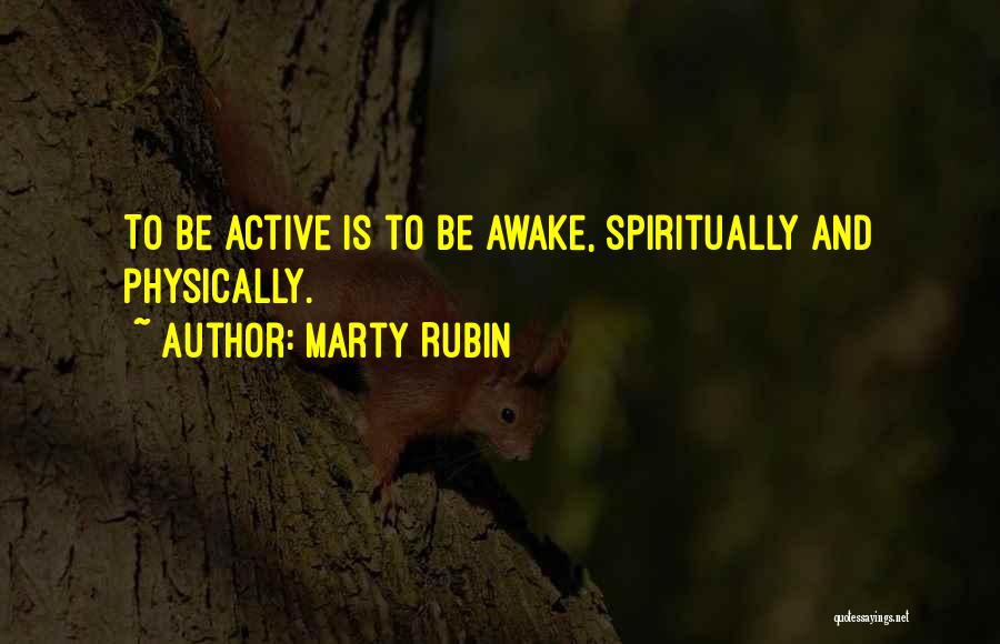 Spiritually Awake Quotes By Marty Rubin