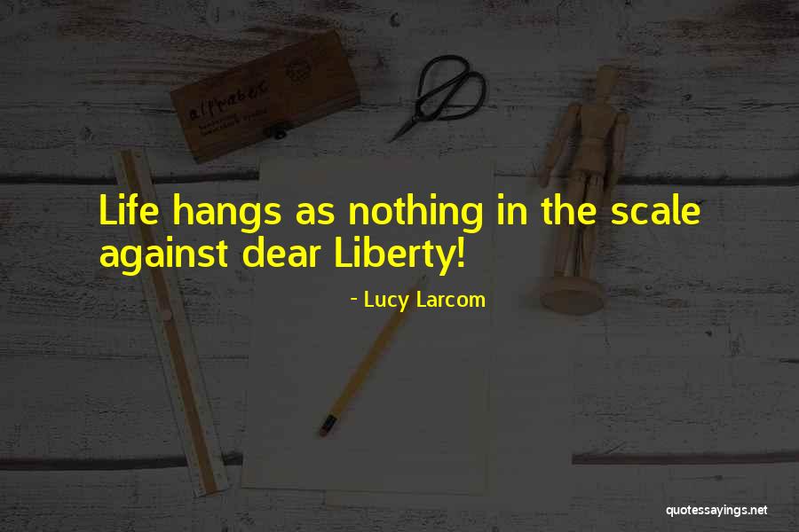 Spiritually Growing Universal Quotes By Lucy Larcom
