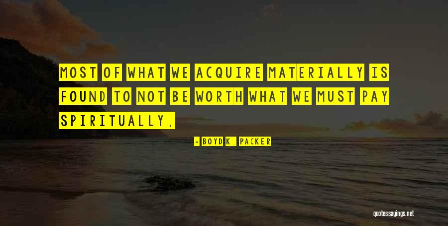 Spiritually Quotes By Boyd K. Packer Spiritually Quotes By Boyd K. Packer