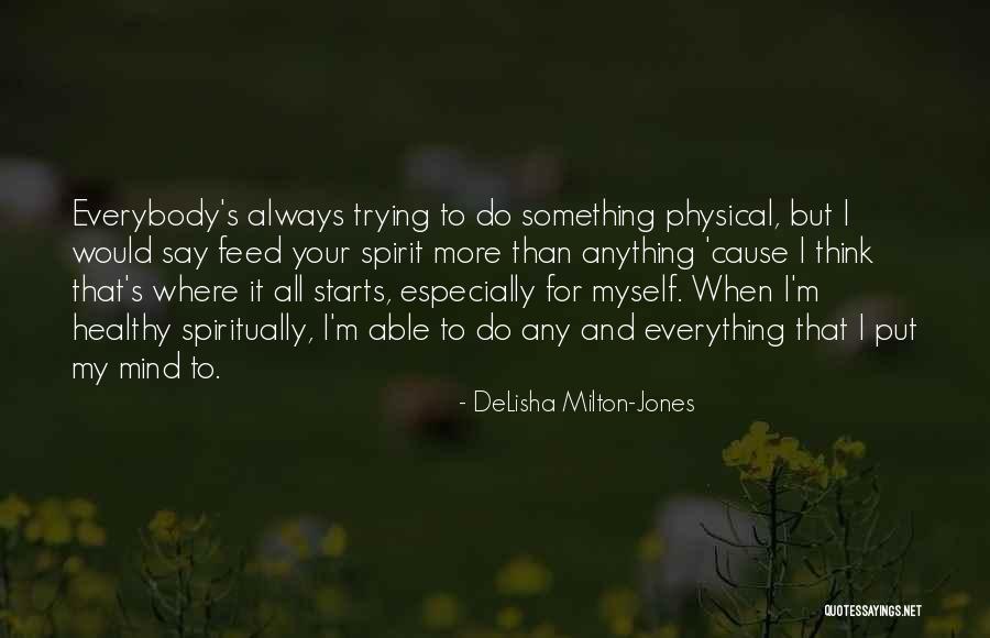 Spiritually Quotes By DeLisha Milton-Jones Spiritually Quotes By DeLisha Milton-Jones