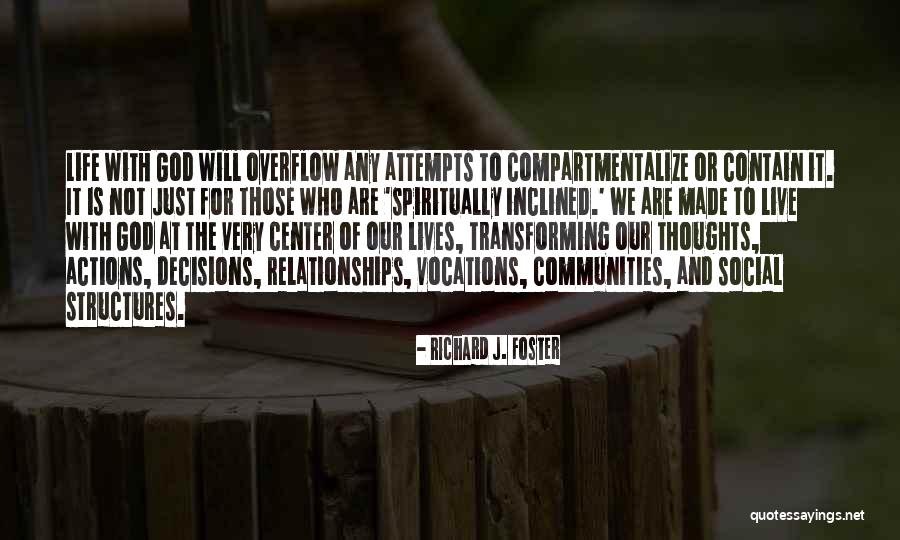 Spiritually Quotes By Richard J. Foster Spiritually Quotes By Richard J. Foster