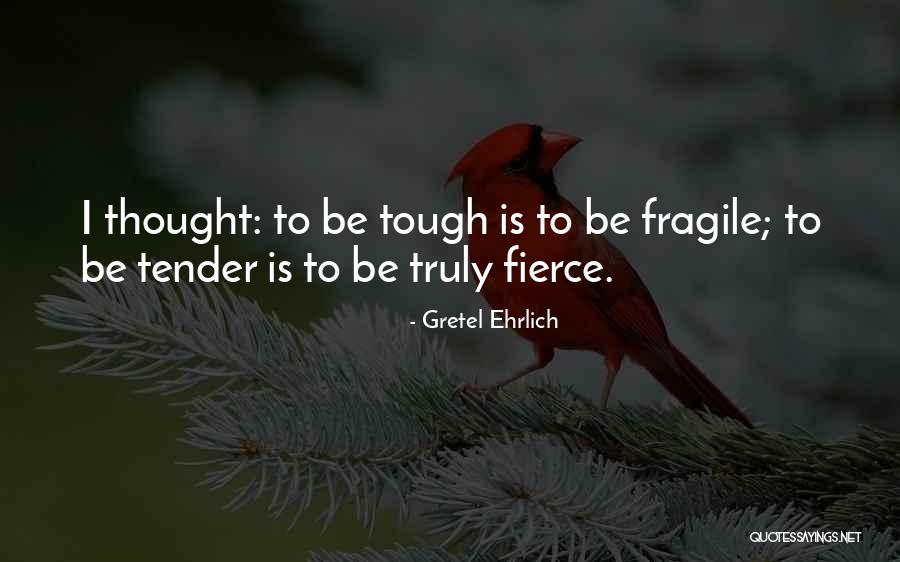 Spirytus Duch Quotes By Gretel Ehrlich Spirytus Duch Quotes By Gretel Ehrlich