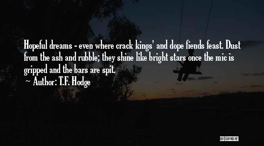 Spit Bars Quotes By T.F. Hodge