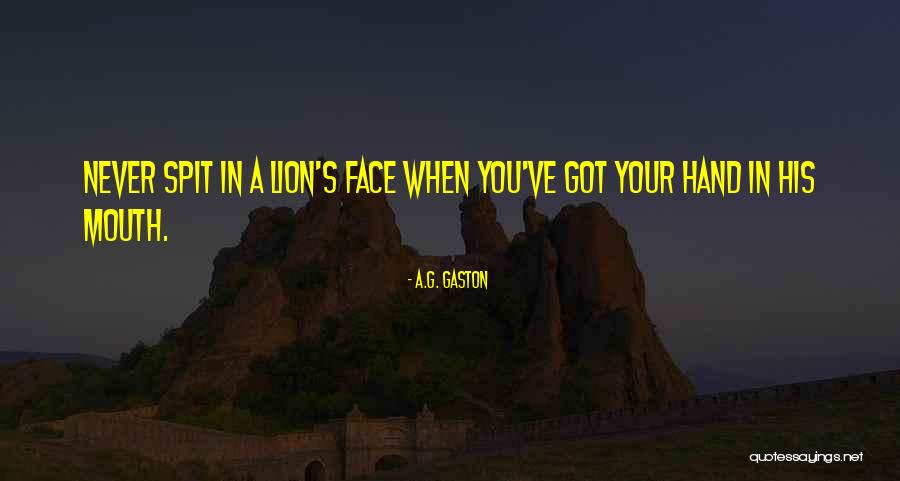 Spit In Your Face Quotes By A.G. Gaston