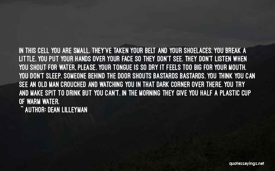 Spit In Your Face Quotes By Dean Lilleyman