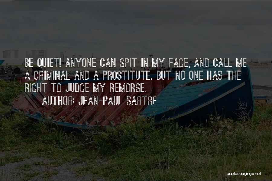 Spit In Your Face Quotes By Jean-Paul Sartre