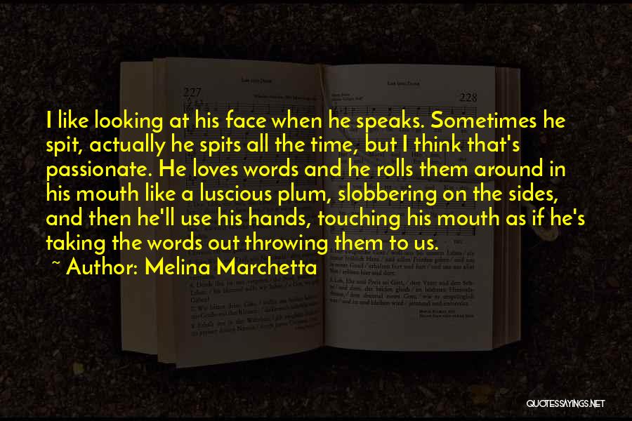 Spit In Your Face Quotes By Melina Marchetta