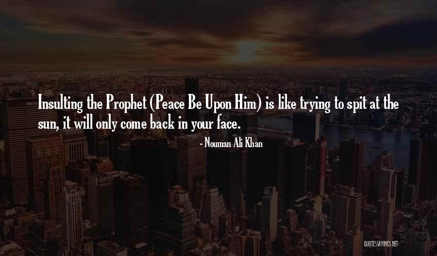 Spit In Your Face Quotes By Nouman Ali Khan