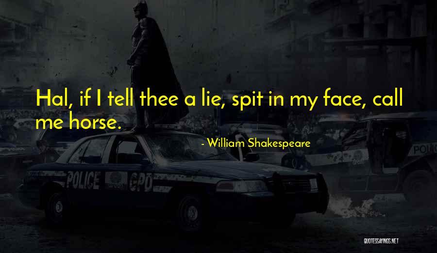 Spit In Your Face Quotes By William Shakespeare