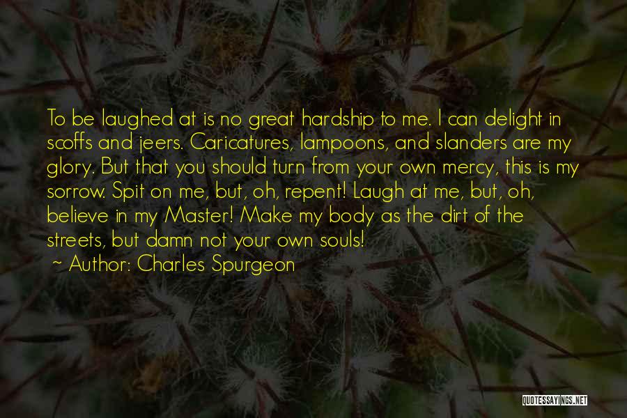 Spit On Me Quotes By Charles Spurgeon