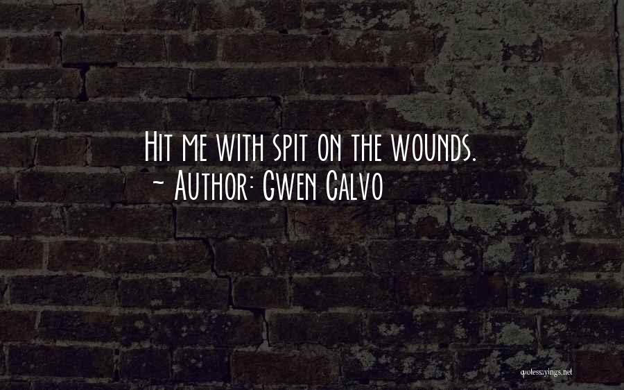 Spit On Me Quotes By Gwen Calvo