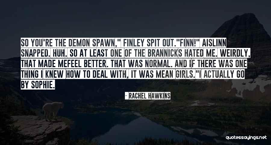 Spit Out Quotes By Rachel Hawkins Spit Out Quotes By Rachel Hawkins