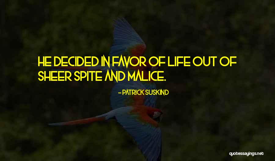 Spite And Malice Quotes By Patrick Suskind Spite And Malice Quotes By Patrick Suskind