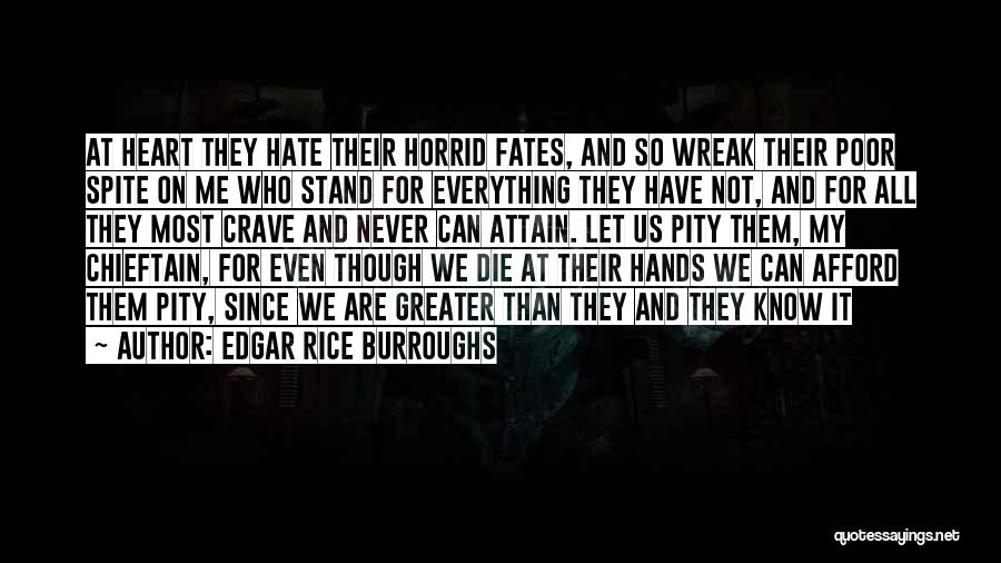 Spite Me Quotes By Edgar Rice Burroughs