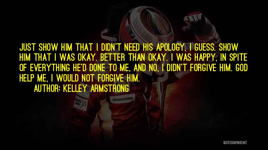 Spite Me Quotes By Kelley Armstrong