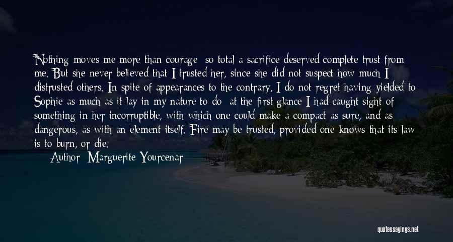 Spite Me Quotes By Marguerite Yourcenar