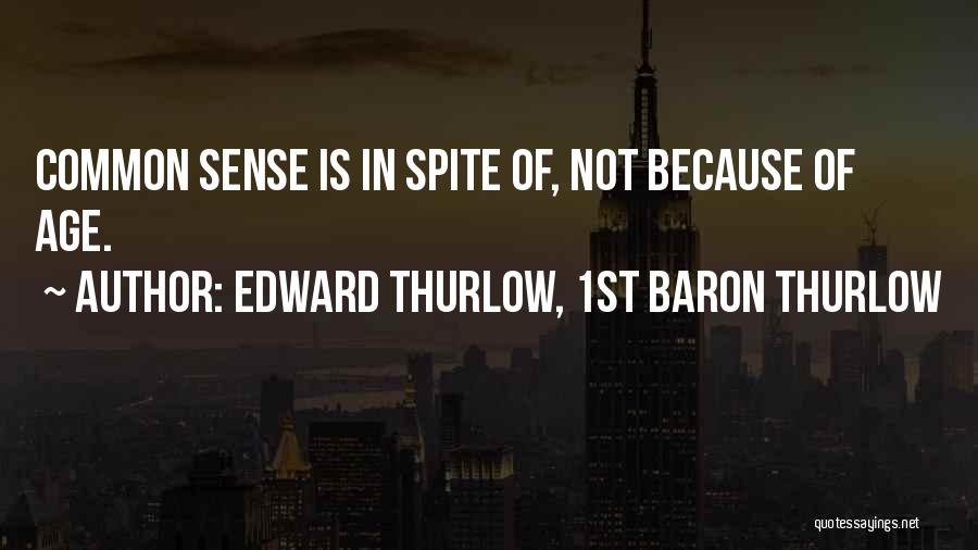 Spite Quotes By Edward Thurlow, 1st Baron Thurlow