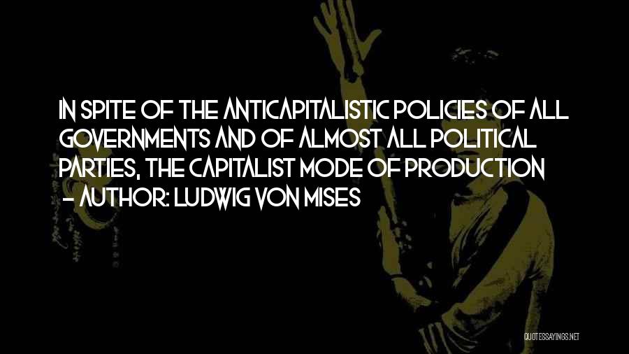 Spite Quotes By Ludwig Von Mises