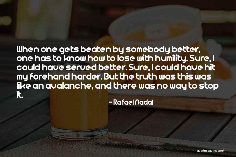 Spiteful Family Quotes By Rafael Nadal Spiteful Family Quotes By Rafael Nadal