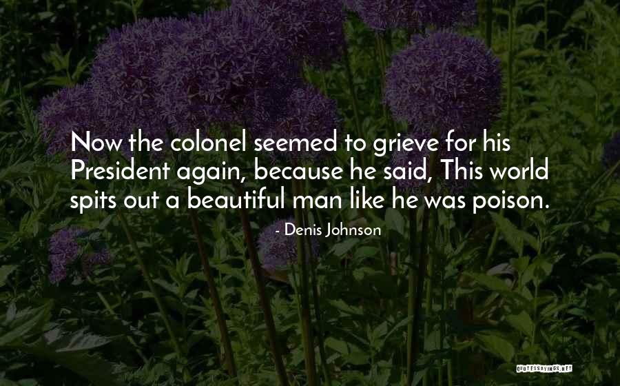 Spits Quotes By Denis Johnson Spits Quotes By Denis Johnson