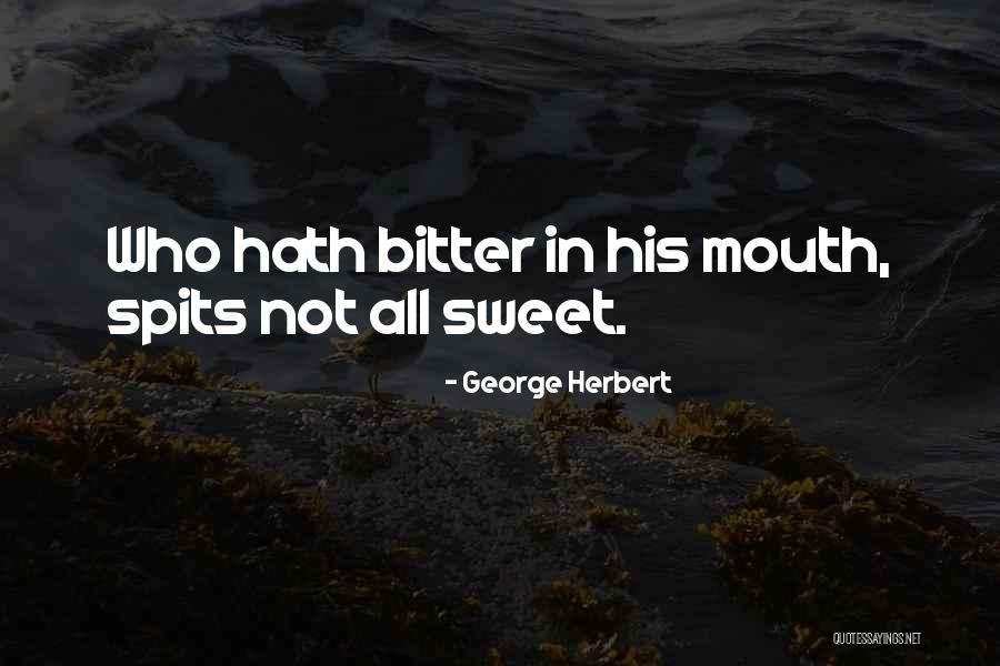 Spits Quotes By George Herbert Spits Quotes By George Herbert