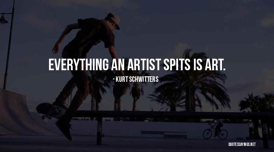 Spits Quotes By Kurt Schwitters Spits Quotes By Kurt Schwitters