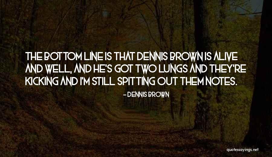 Spitting Out Quotes By Dennis Brown Spitting Out Quotes By Dennis Brown