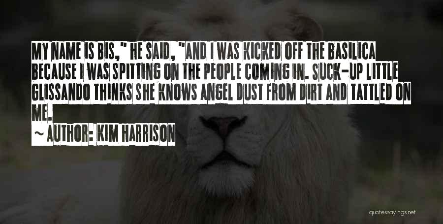 Spitting Up Quotes By Kim Harrison