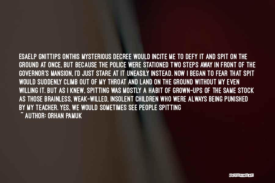 Spitting Up Quotes By Orhan Pamuk