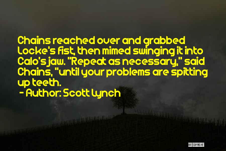 Spitting Up Quotes By Scott Lynch
