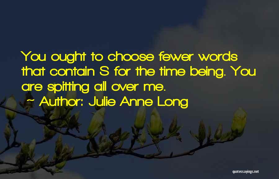 Spitting Words Quotes By Julie Anne Long