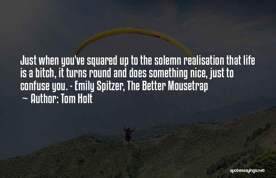 Spitzer Quotes By Tom Holt