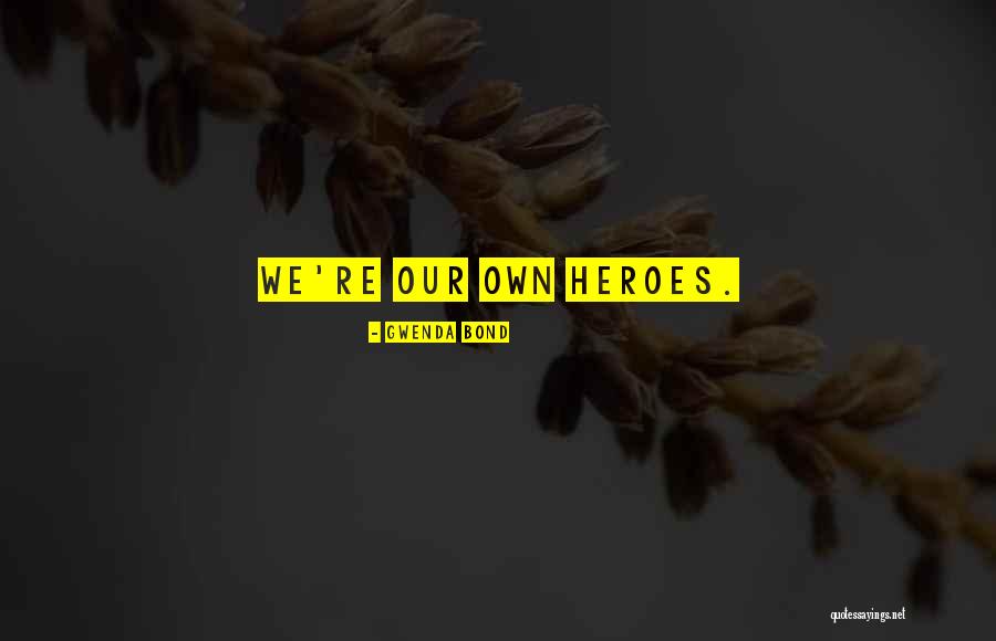 Spiuni Qe Quotes By Gwenda Bond Spiuni Qe Quotes By Gwenda Bond